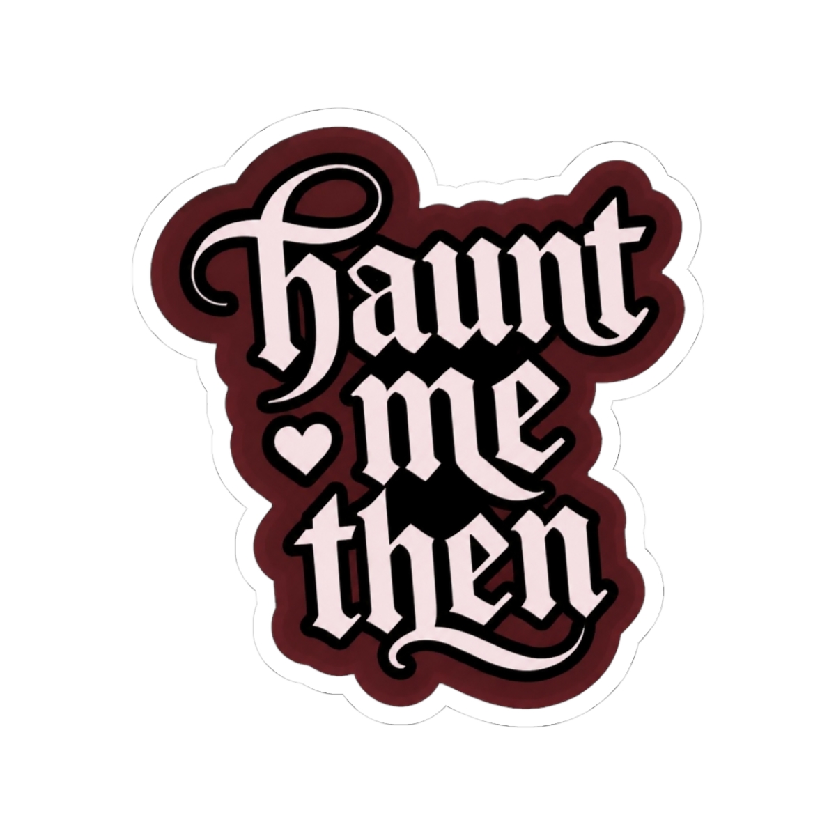 Haunt Me Then Sticker | Sarah J. Maas / ACOTAR